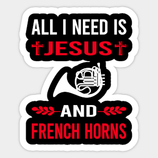 I Need Jesus And French Horn Sticker